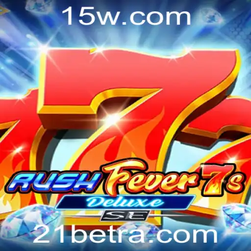 Descubra o Empolgante Mundo do RushFever7sDeluxeSE com 21bet