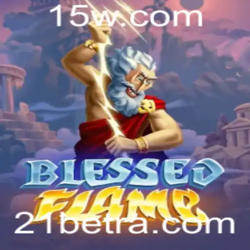 Descubra o Emocionante Jogo BlessedFlame: A Nova Febre do 21bet